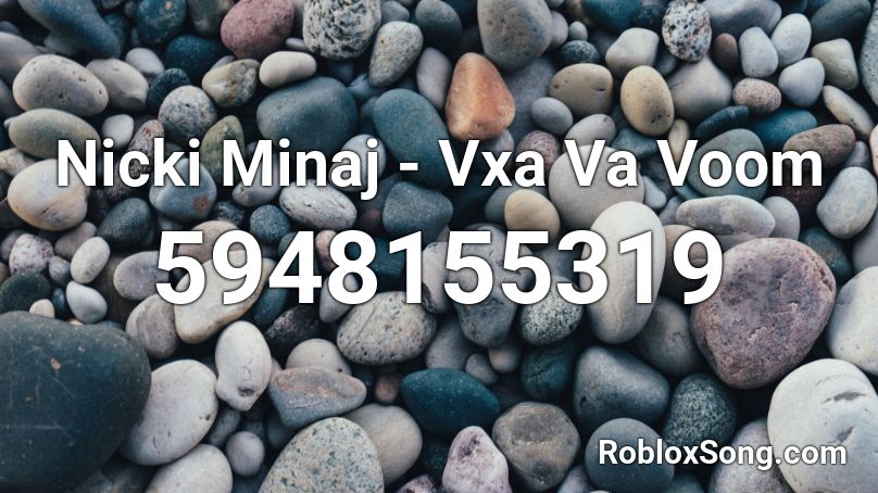 Nicki Minaj - Vxa Va Voom Roblox ID