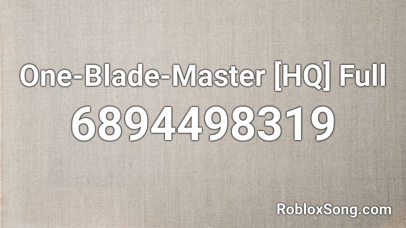 One-Blade-Master [HQ] Full Roblox ID