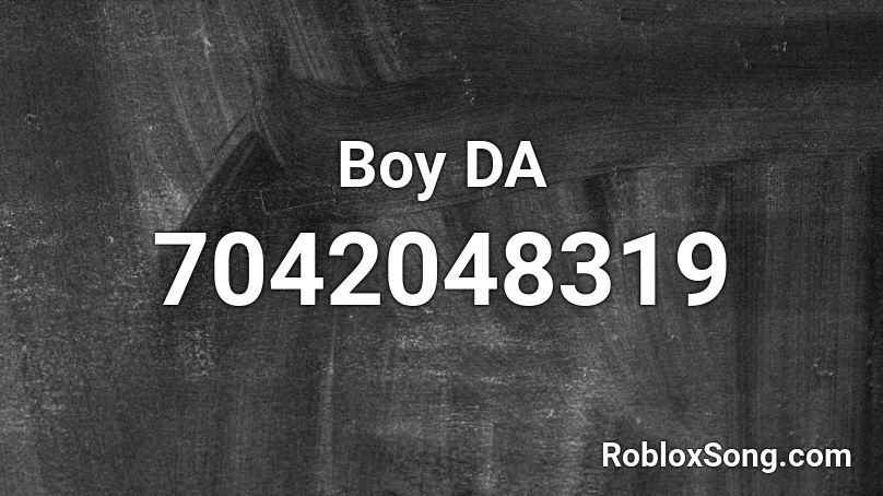 Boy DA Roblox ID