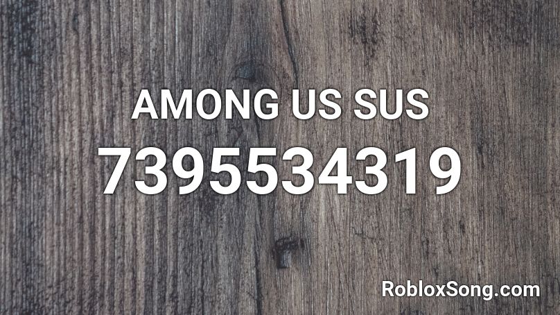 AMONG US SUS Roblox ID