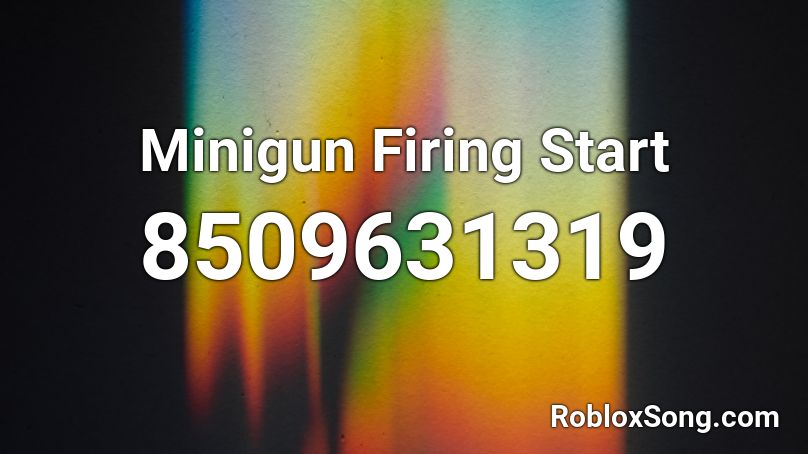 Minigun Firing Start Roblox ID
