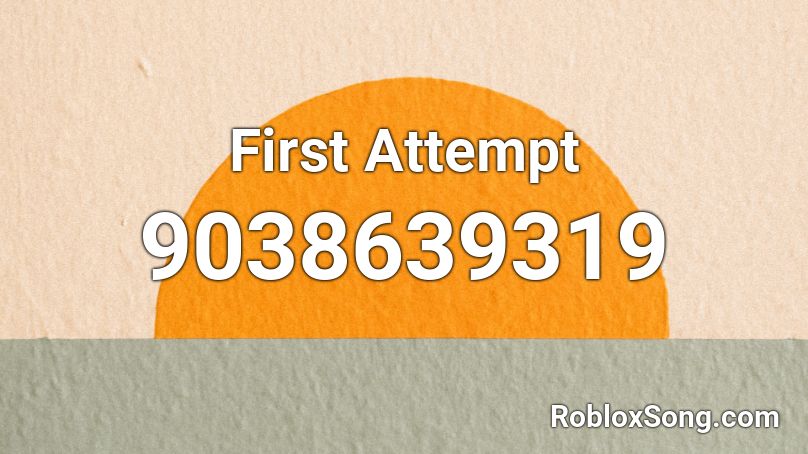 First Attempt Roblox ID