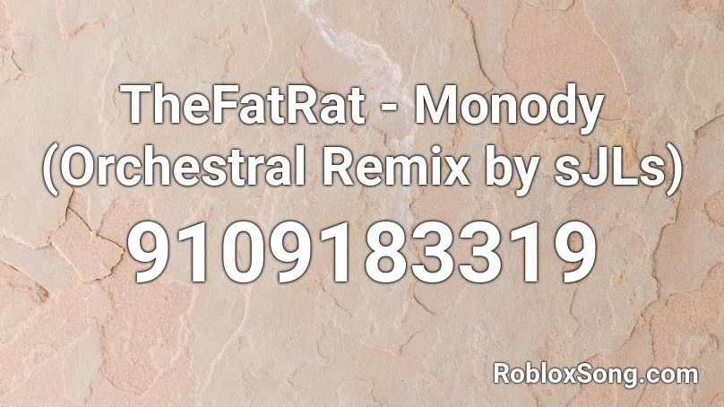 TheFatRat - Monody (Orchestral Remix by sJLs) Roblox ID