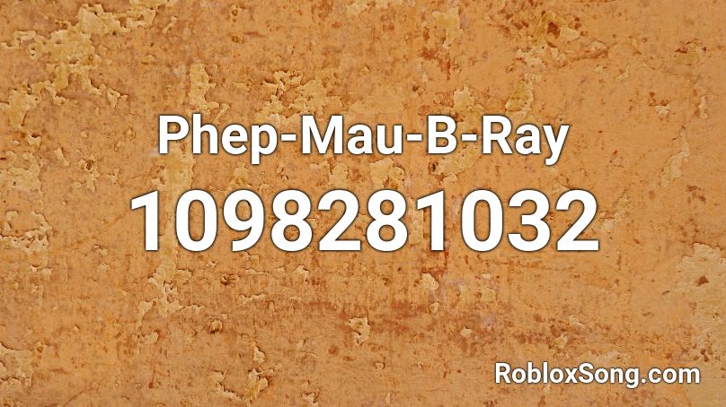 Phep-Mau-B-Ray Roblox ID