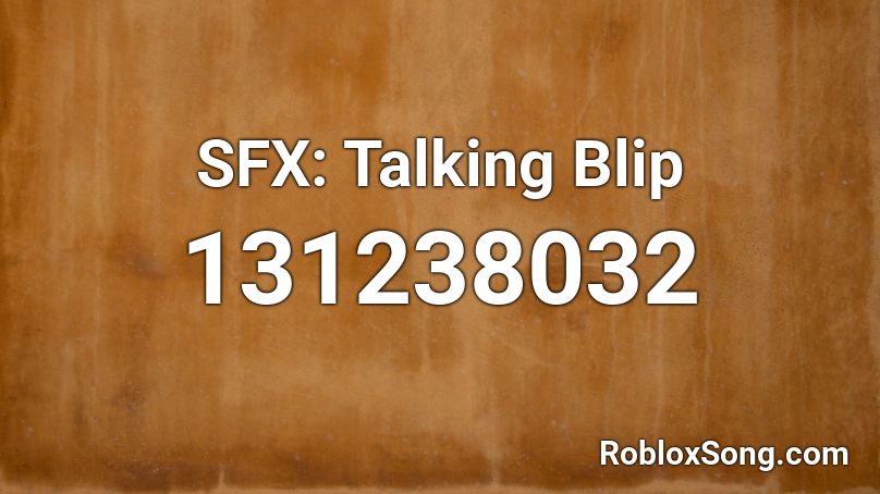 SFX: Talking Blip Roblox ID