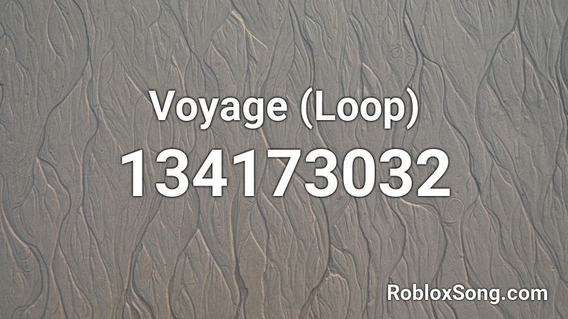 Voyage (Loop)  Roblox ID