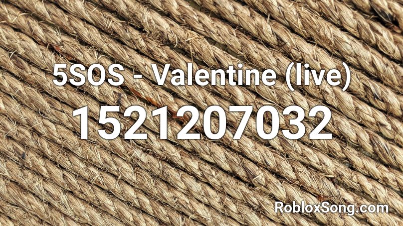 5SOS - Valentine (live) Roblox ID