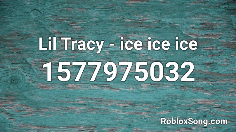 Lil Tracy - ice ice ice Roblox ID