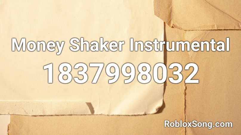 Money Shaker Instrumental Roblox ID