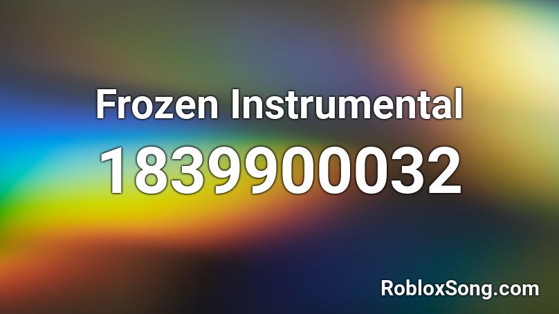 Frozen Instrumental Roblox Id Roblox Music Codes - roblox frozen song id