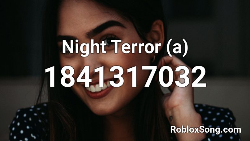 Night Terror (a) Roblox ID