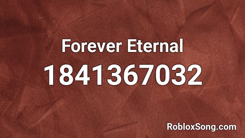 Forever Eternal Roblox ID