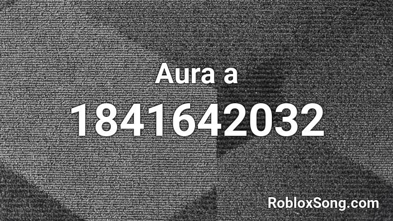 Aura a Roblox ID