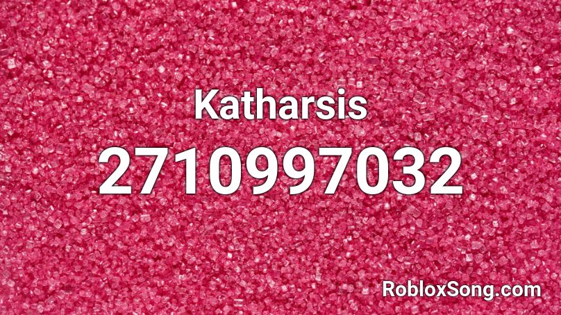 Katharsis Roblox ID