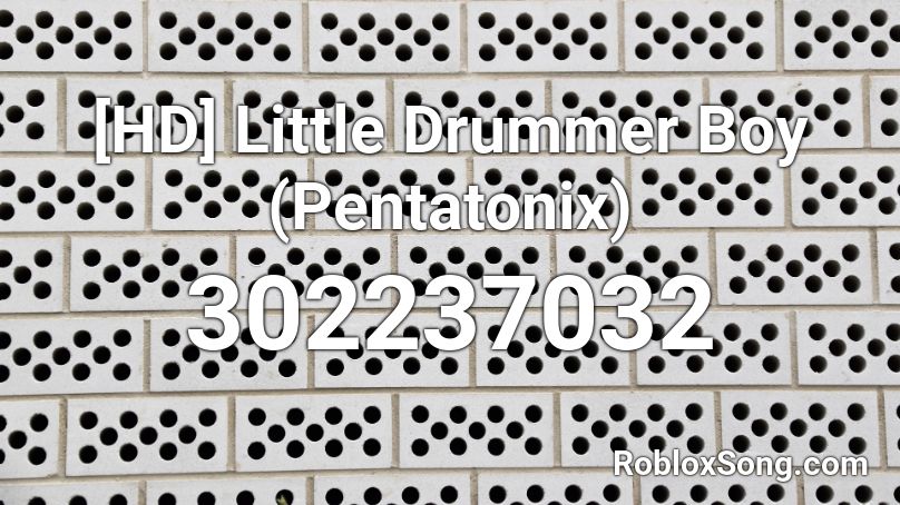 Hd Little Drummer Boy Pentatonix Roblox Id Roblox Music Codes - pentatonix roblox song ids