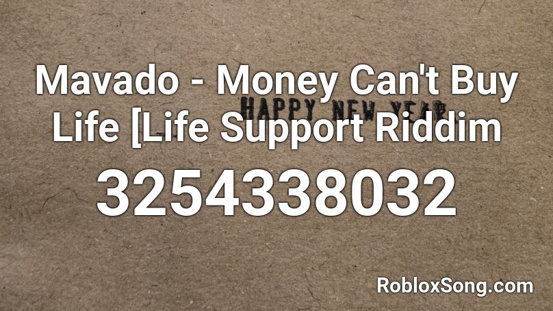 Mavado - Money Can't Buy Life [Life Support Riddim Roblox ID