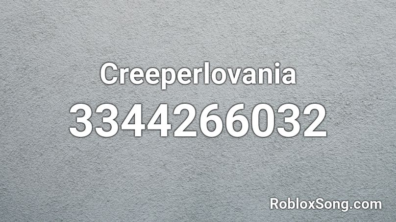 Creeperlovania Roblox ID