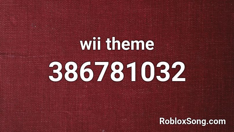 wii theme Roblox ID