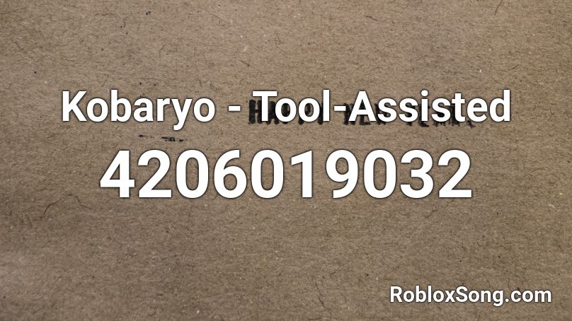 Kobaryo - Tool-Assisted Roblox ID