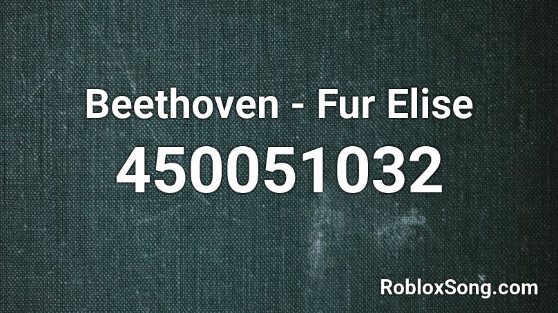 Beethoven - Fur Elise Roblox ID