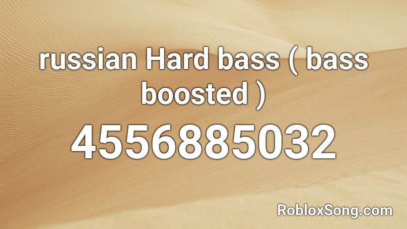 Russian Hard Bass Bass Boosted Roblox Id Roblox Music Codes - loud russian bass roblox id