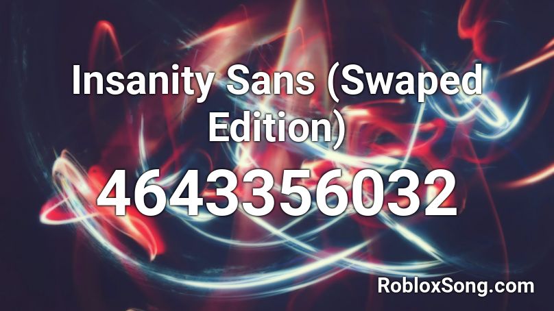 Insanity Sans (Swaped Edition) Roblox ID