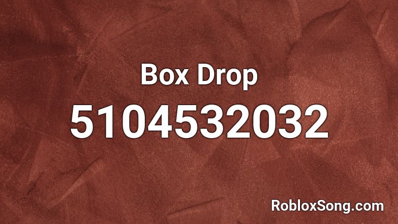 Box Drop Roblox ID