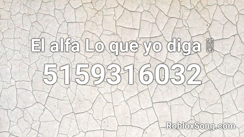 El alfa Lo que yo diga 👑 Roblox ID