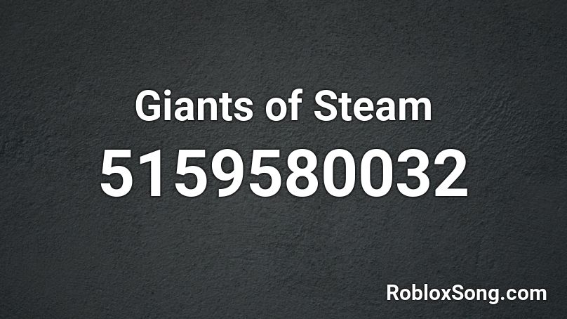 Giants of Steam  Roblox ID