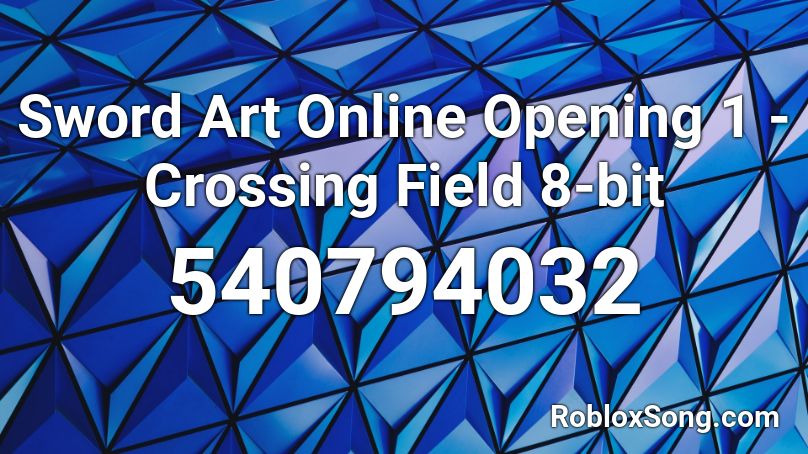 Sword Art Online Opening 1 - Crossing Field 8-bit  Roblox ID