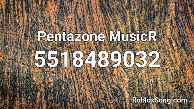 Pentazone MusicR Roblox ID