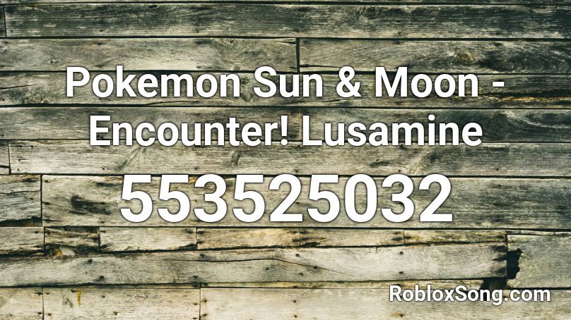 Pokemon Sun & Moon - Encounter! Lusamine Roblox ID