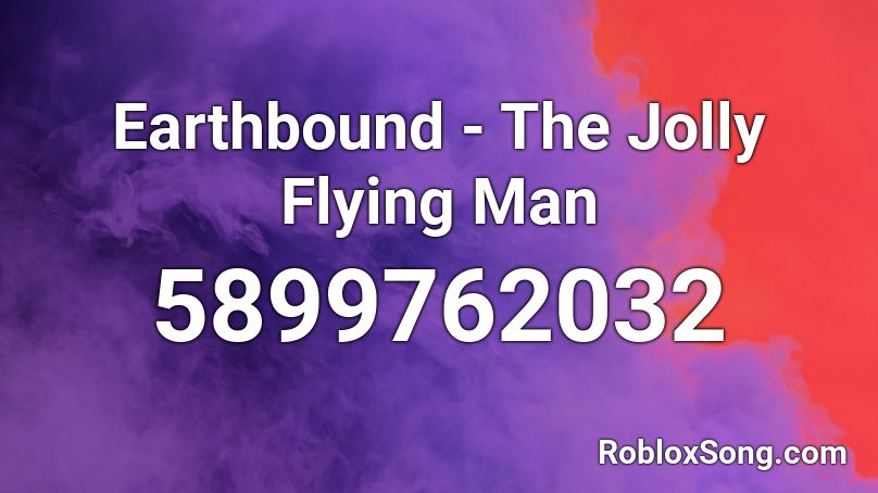 Earthbound - The Jolly Flying Man Roblox ID
