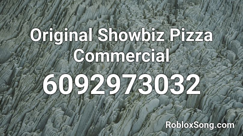 Original Showbiz Pizza Commercial Roblox ID