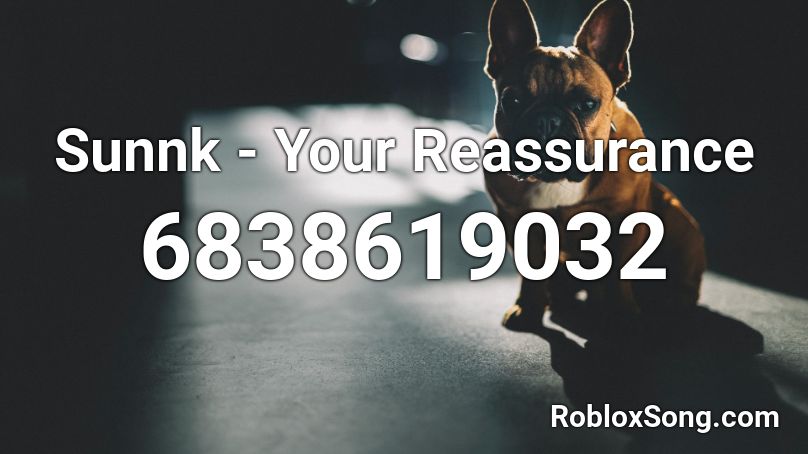 Sunnk - Your Reassurance Roblox ID