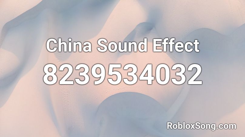 China Sound Effect Roblox ID