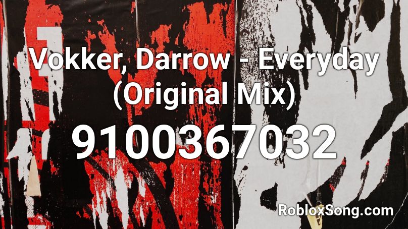 Vokker, Darrow - Everyday (Original Mix) Roblox ID