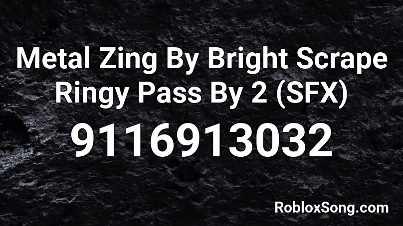 Metal Zing By Bright Scrape Ringy Pass By 2 (SFX) Roblox ID