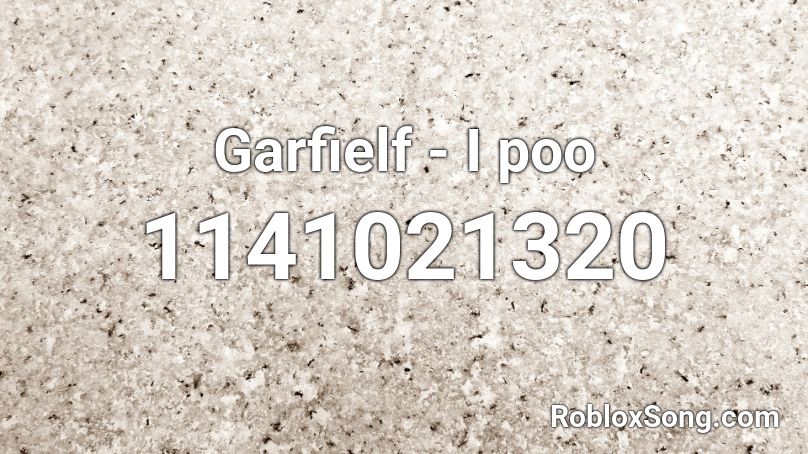 Garfielf - I poo Roblox ID