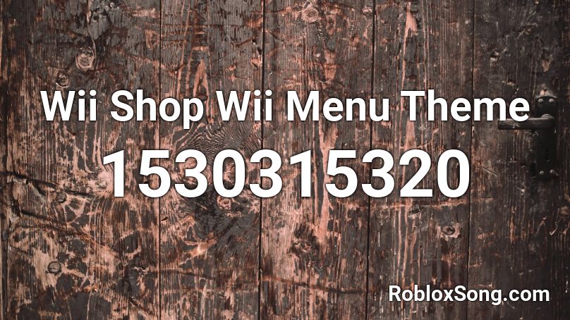 Wii Shop Wii Menu Theme Roblox ID