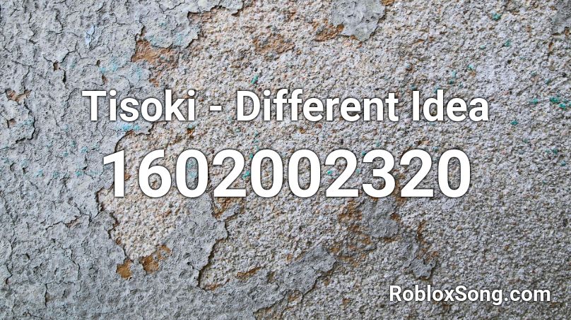 Tisoki - Different Idea Roblox ID