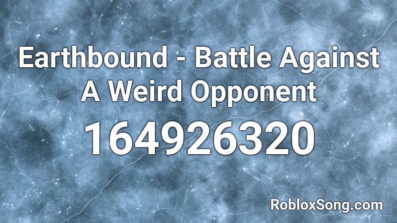 Earthbound - Battle Against A Weird Opponent Roblox ID