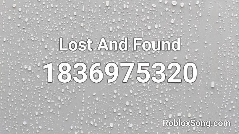 Lost And Found Roblox ID