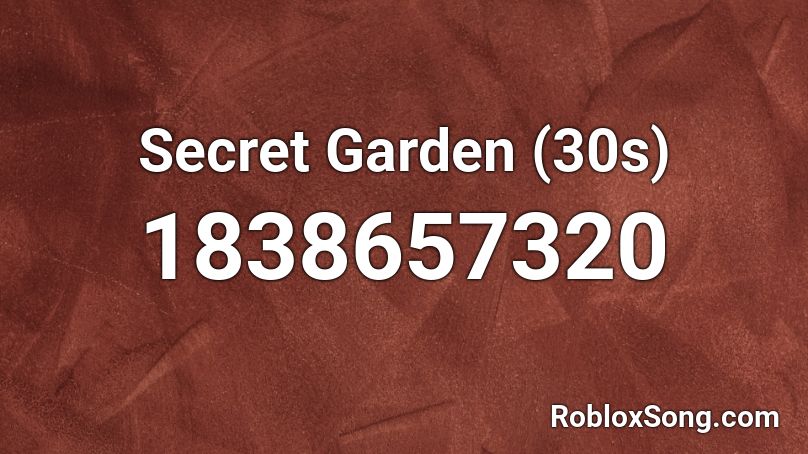 Secret Garden (30s) Roblox ID