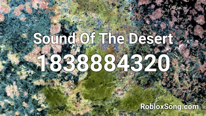 Sound Of The Desert Roblox ID