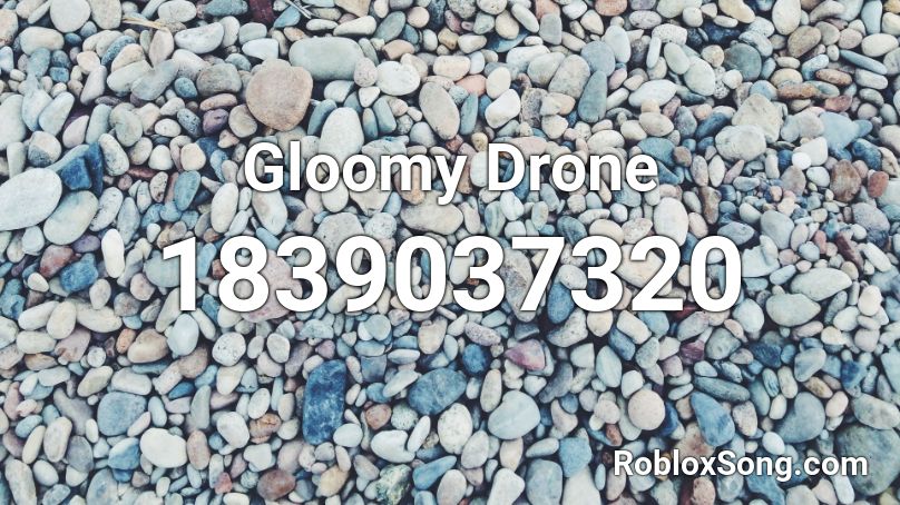 Gloomy Drone Roblox ID