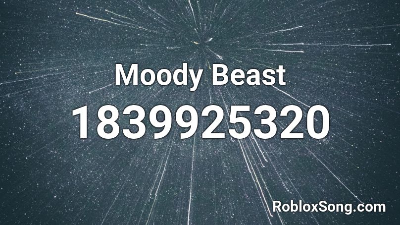 Moody Beast Roblox ID