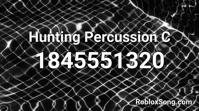 Hunting Percussion C Roblox ID