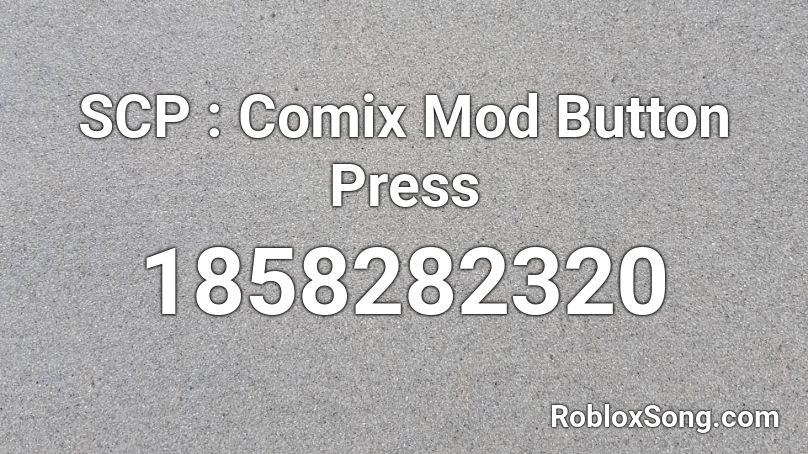 SCP : Comix Mod Button Press Roblox ID