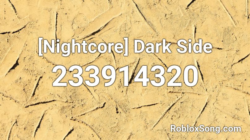 [Nightcore] Dark Side Roblox ID